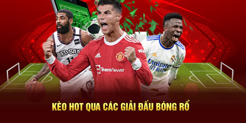 Kèo hot qua các giải đấu bóng rổ