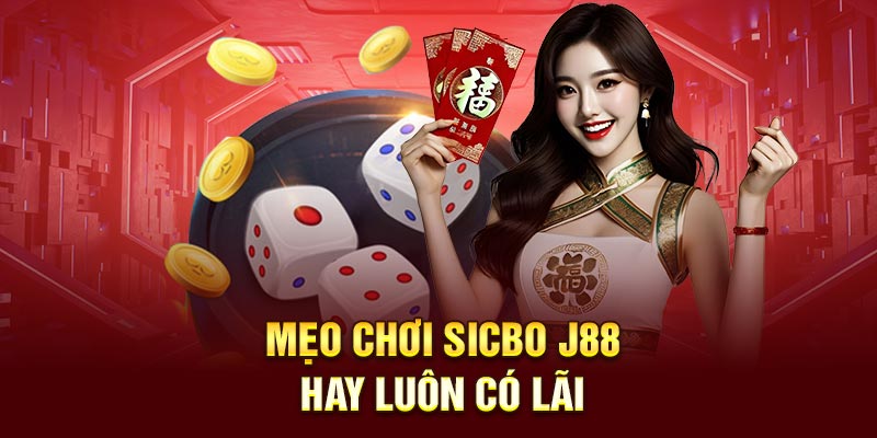 Mẹo chơi Sicbo J88 hay luôn có lãi