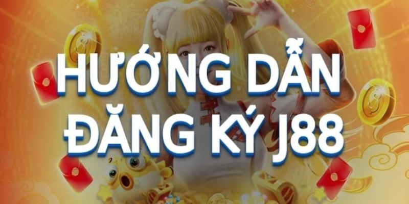 Cách đăng ký J88 dễ dàng, hoàn thành trong tức thì tại hệ thống
